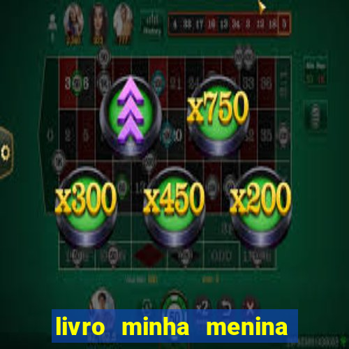 livro minha menina isabella castrioti pdf gratis